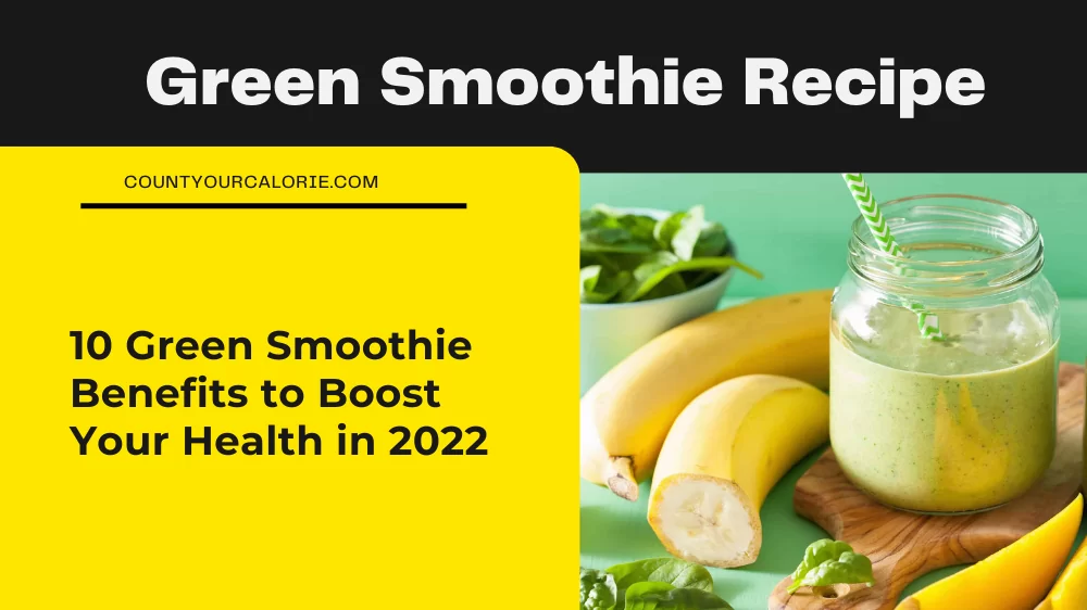 10 Green Smoothie Benefits to Boost Your Health in 2022