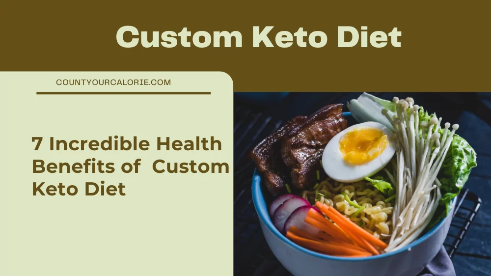 7 Incredible Health Benefits of Custom Keto Diet