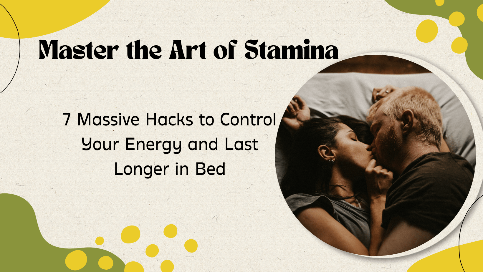 Master the Art of Sexual Stamina: 7 Massive Hacks to Control Your Energy and Last Longer in Bed
