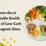 10 Remarkable Health Benefits of Low-Carb Ketogenic Diets