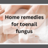 How can you treat toenail fungus (onychomycosis) using home remedies?