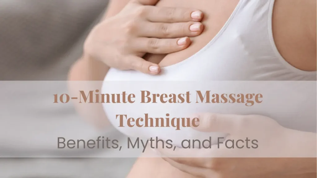 10-Minute Breast Massage Technique Benefits, Myths, and Facts