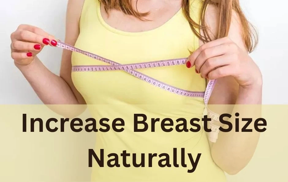 Increase Breast Size Naturally
