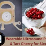 Wearable Ultrasound Patch for & Tart Cherry for Sleep