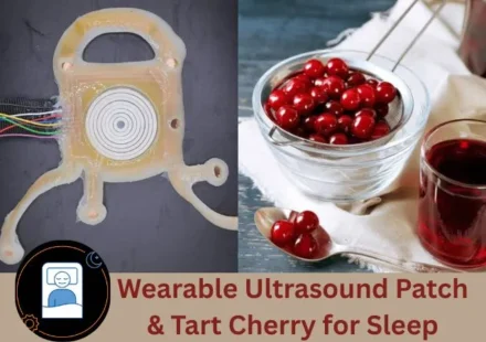 Wearable Ultrasound Patch for & Tart Cherry for Sleep