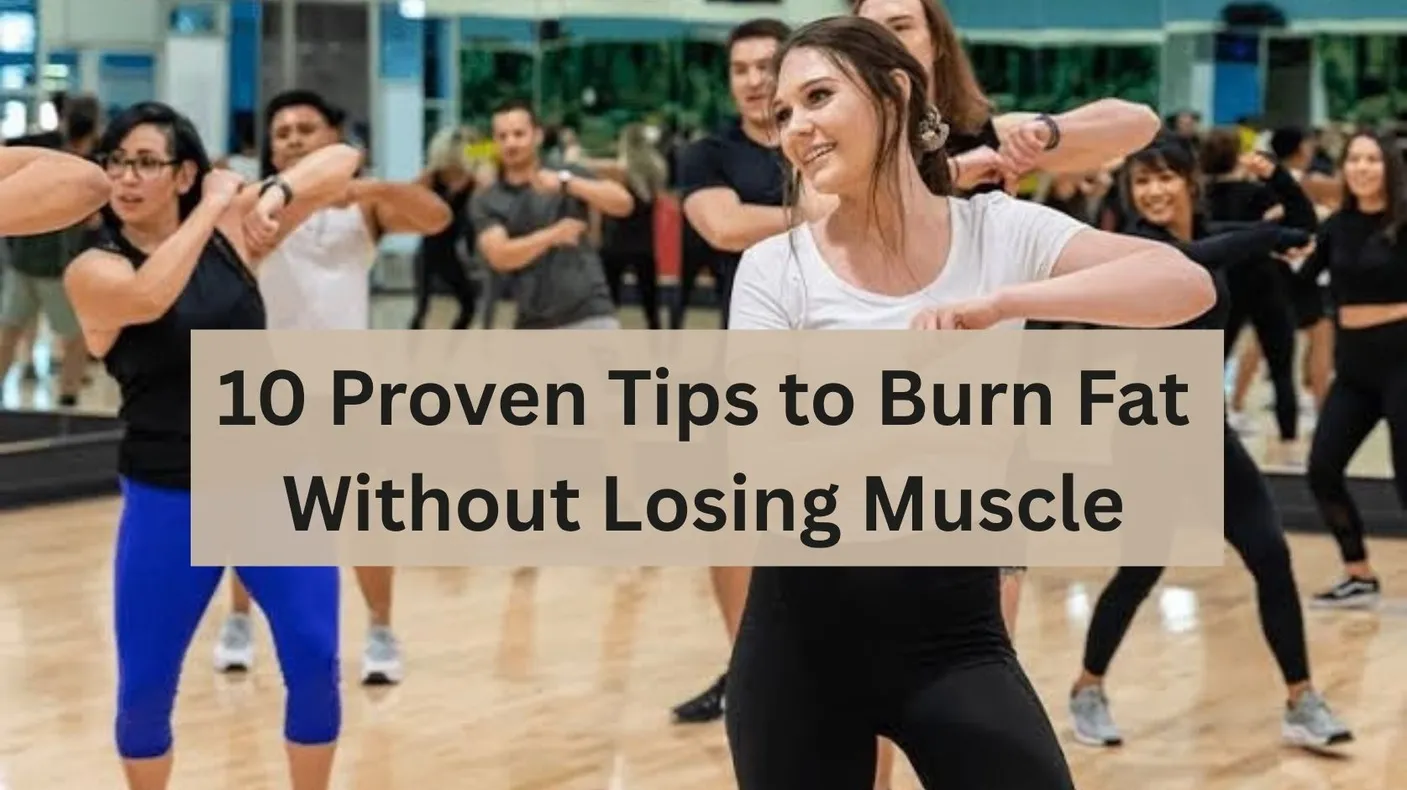 10 Proven Tips to Burn Fat Without Losing Muscle 1 10 Proven Tips to Burn Fat Without Losing Muscle